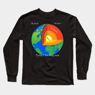 Protect the taco zone Long Sleeve T-Shirt